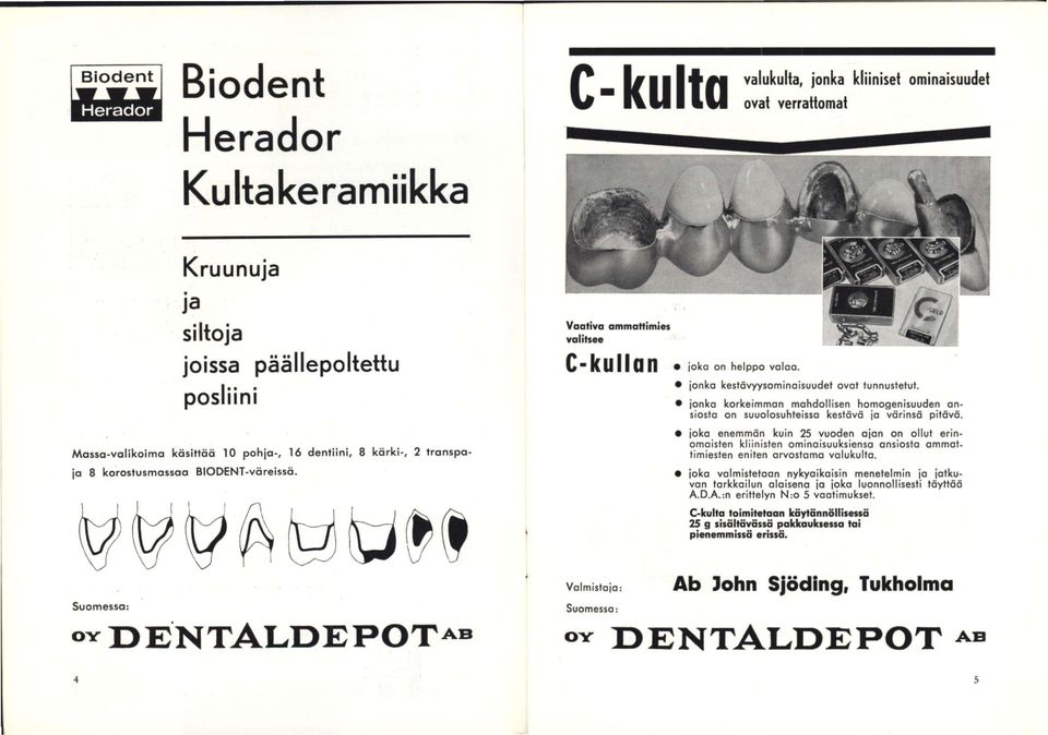 jonka korkeimman mahdollisen homogenisuuden onsiosto on suuolosuhteisso kestävä ja värinsä pitävä.