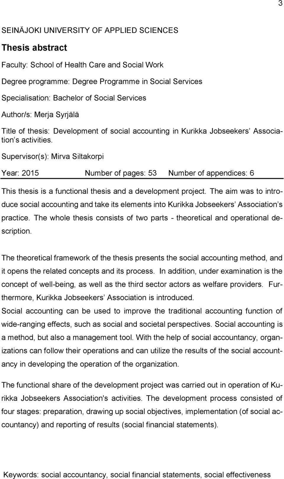 Supervisor(s): Mirva Siltakorpi Year: 2015 Number of pages: 53 Number of appendices: 6 This thesis is a functional thesis and a development project.