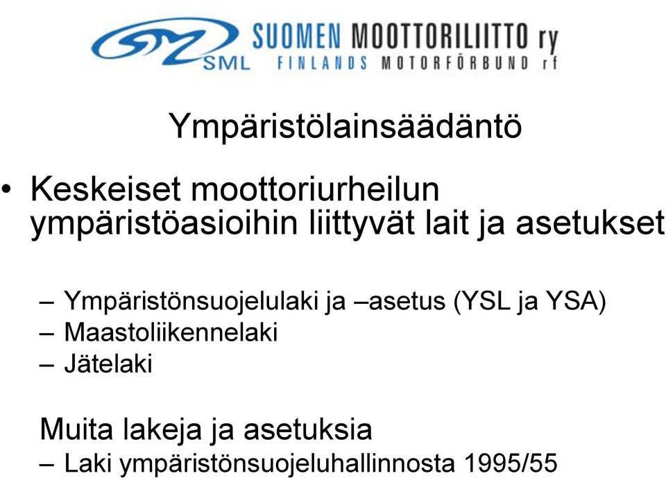 Ympäristönsuojelulaki ja asetus (YSL ja YSA)