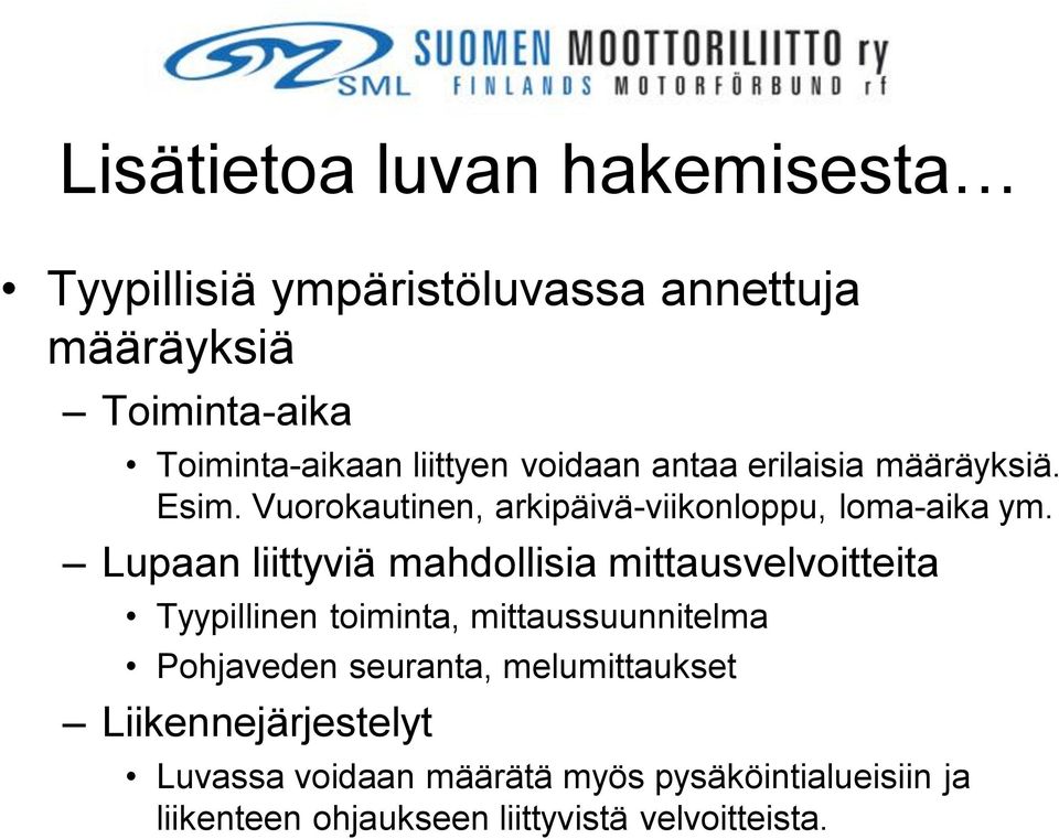 Lupaan liittyviä mahdollisia mittausvelvoitteita Tyypillinen toiminta, mittaussuunnitelma Pohjaveden seuranta,