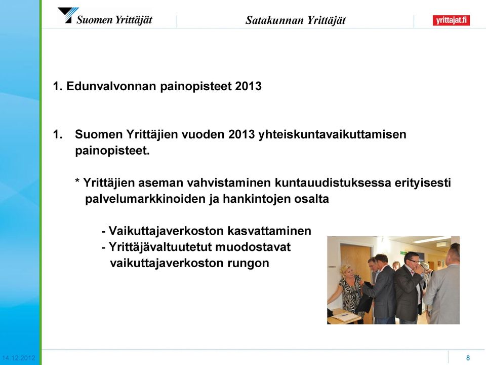 * Yrittäjien aseman vahvistaminen kuntauudistuksessa erityisesti