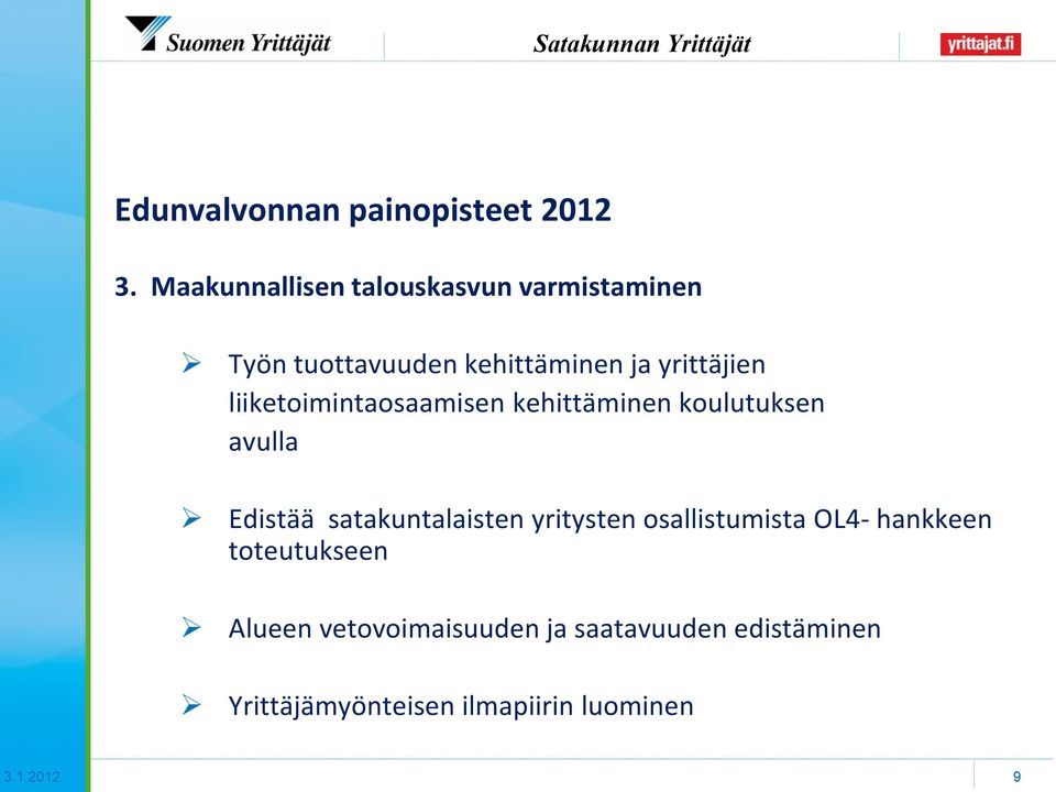 liiketoimintaosaamisen kehittäminen koulutuksen avulla Edistää satakuntalaisten