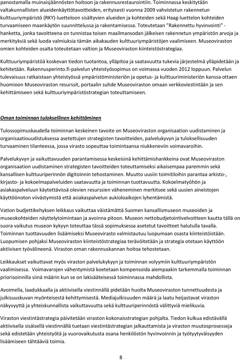 luettelon kohteiden turvaamiseen maankäytön suunnittelussa ja rakentamisessa.