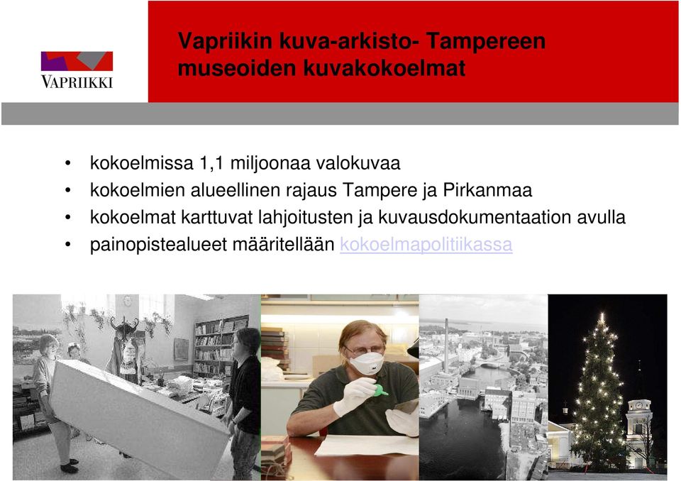 rajaus Tampere ja Pirkanmaa kokoelmat karttuvat lahjoitusten ja