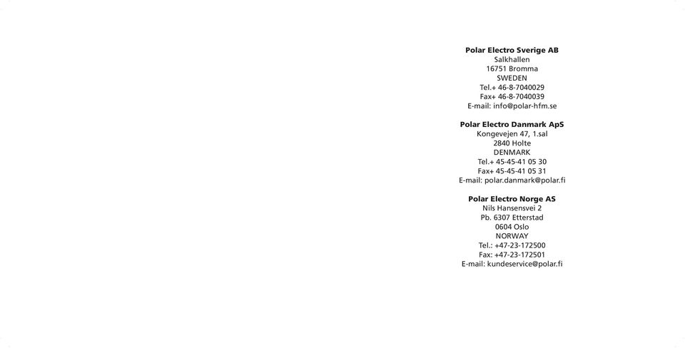 se Polar Electro Danmark ApS Kongevejen 47, 1.sal 2840 Holte DENMARK Tel.