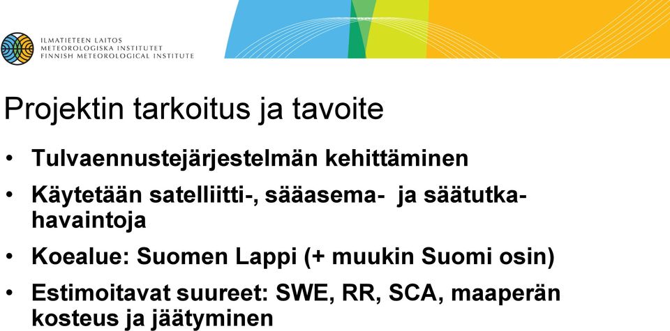 säätutkahavaintoja Koealue: Suomen Lappi (+ muukin Suomi