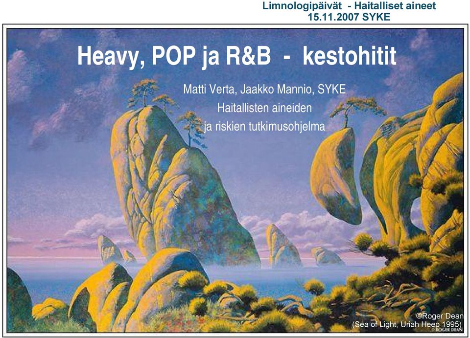 Verta, Jaakko Mannio, SYKE Haitallisten aineiden