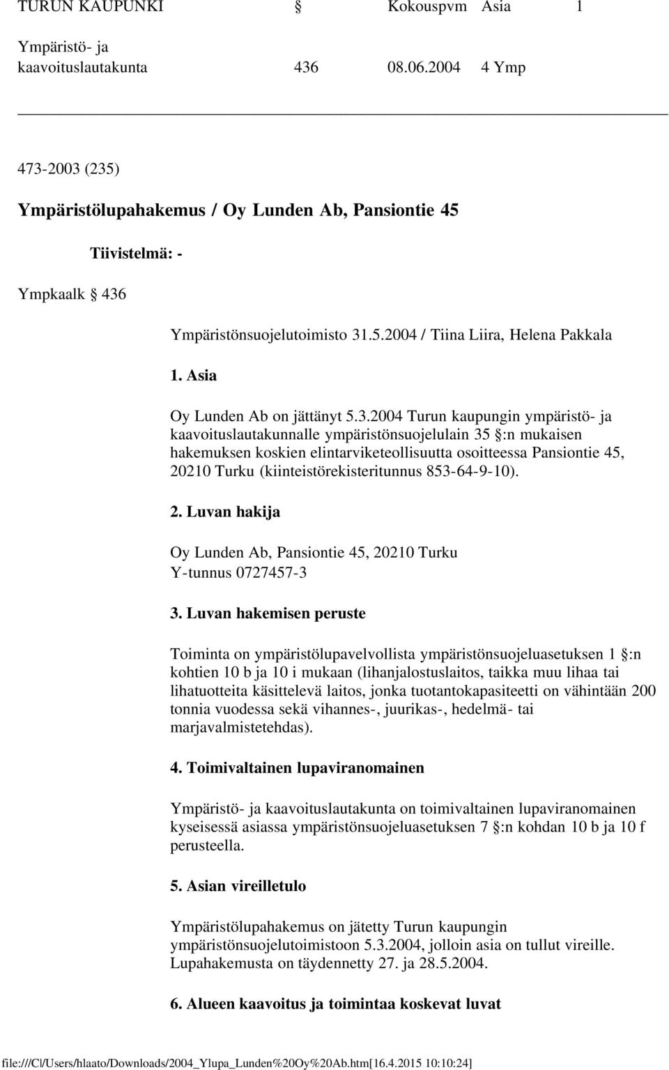 Asia Oy Lunden Ab on jättänyt 5.3.