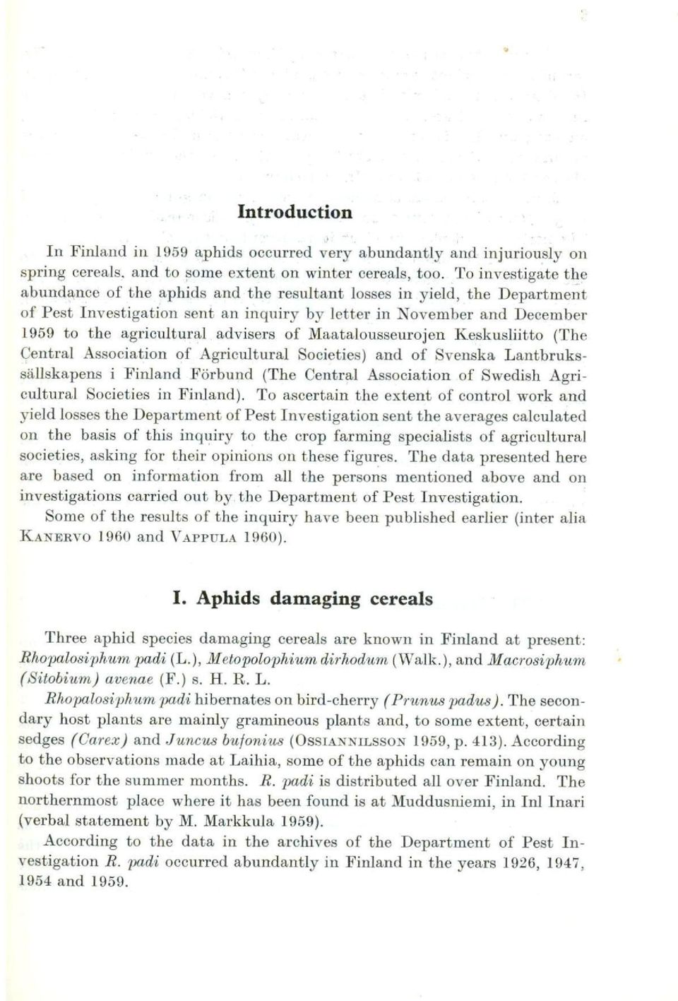 of Maatalousseurojen Keskusliitto (The Central Association of Agricultural Societies) and of Svenska Lantbrukssällskapens i Finland Förbund (The Central Association of Swedish Agricultural Societies