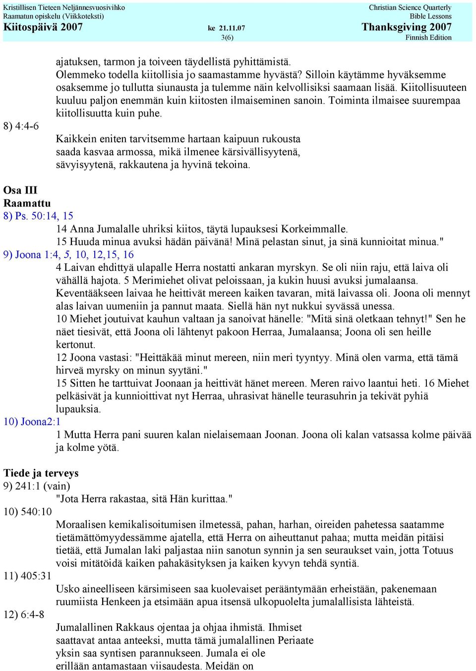 Toiminta ilmaisee suurempaa kiitollisuutta kuin puhe.