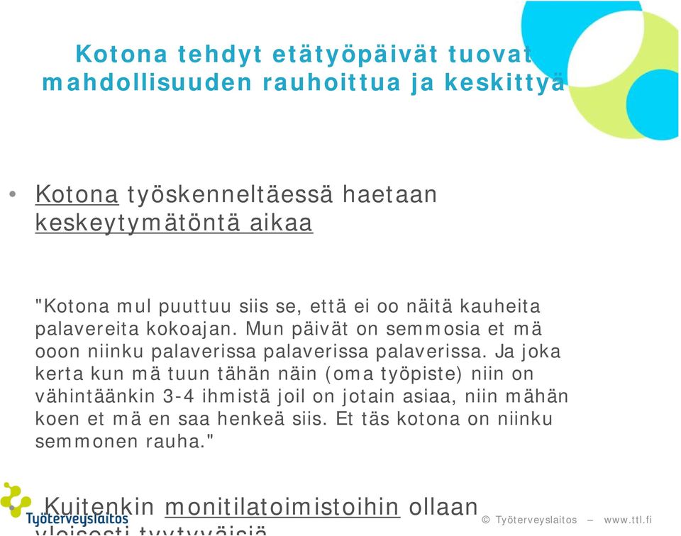 Mun päivät on semmosia et mä ooon niinku palaverissa palaverissa palaverissa.