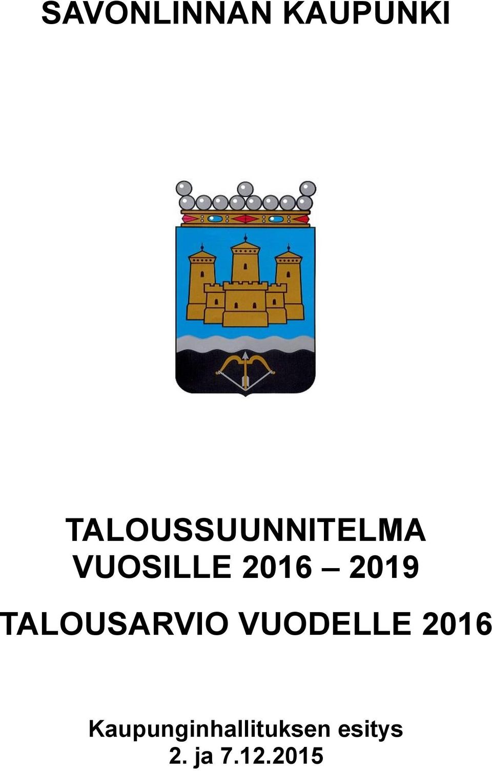 2019 TALOUSARVIO VUODELLE 2016