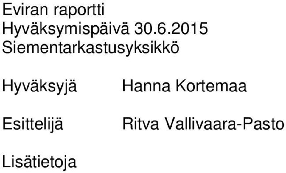 Hyväksyjä Esittelijä Hanna
