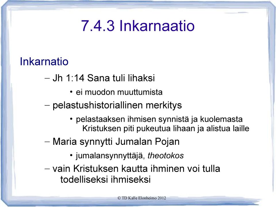 Kristuksen piti pukeutua lihaan ja alistua laille Maria synnytti Jumalan Pojan