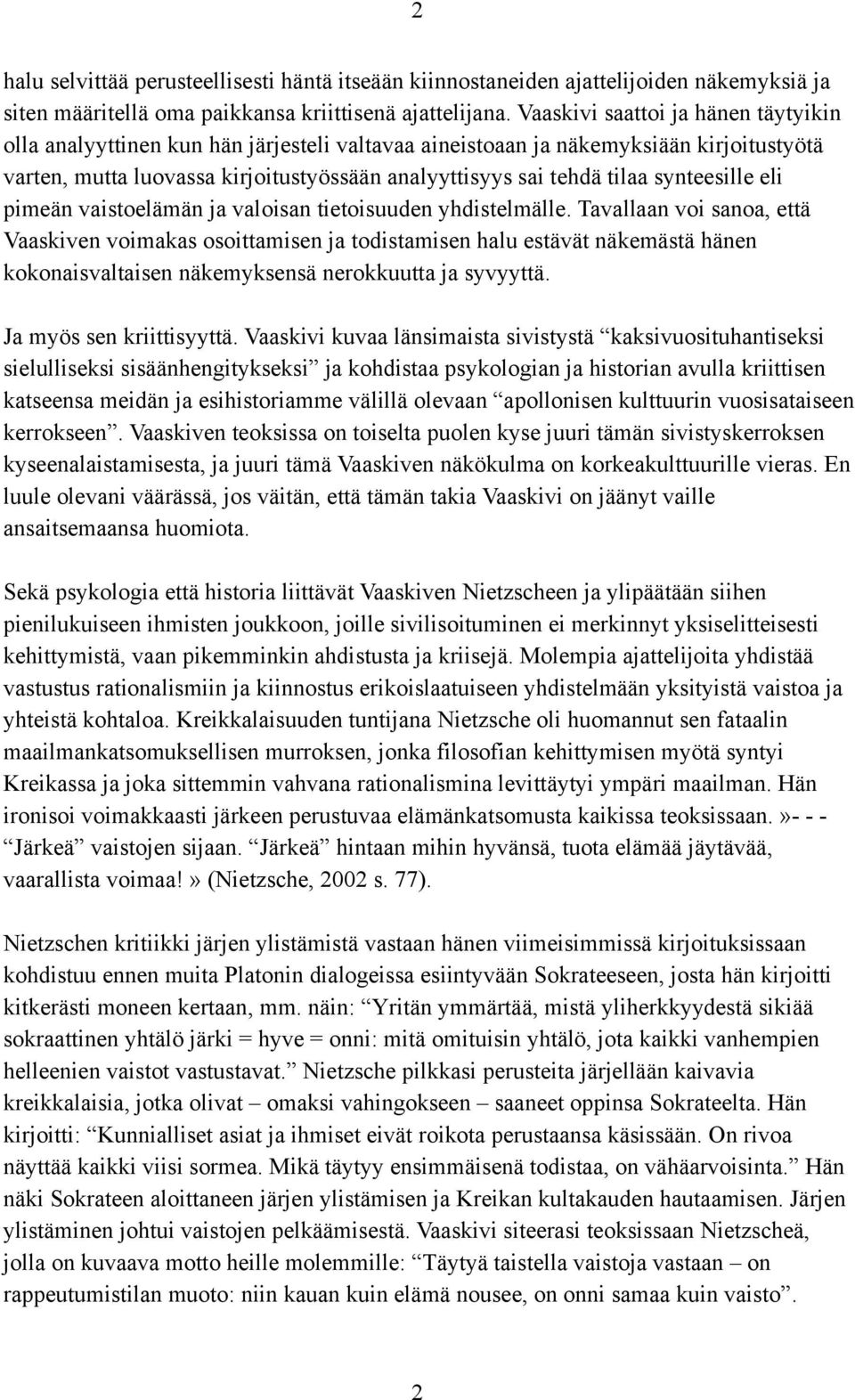 synteesille eli pimeän vaistoelämän ja valoisan tietoisuuden yhdistelmälle.