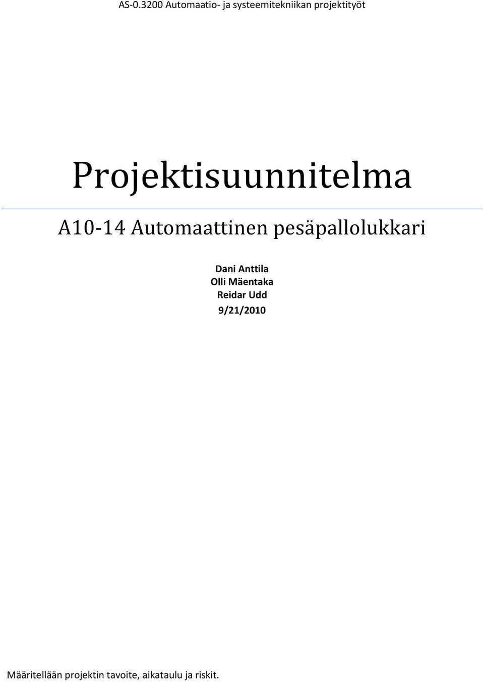 pesäpallolukkari Dani Anttila Olli Mäentaka Reidar