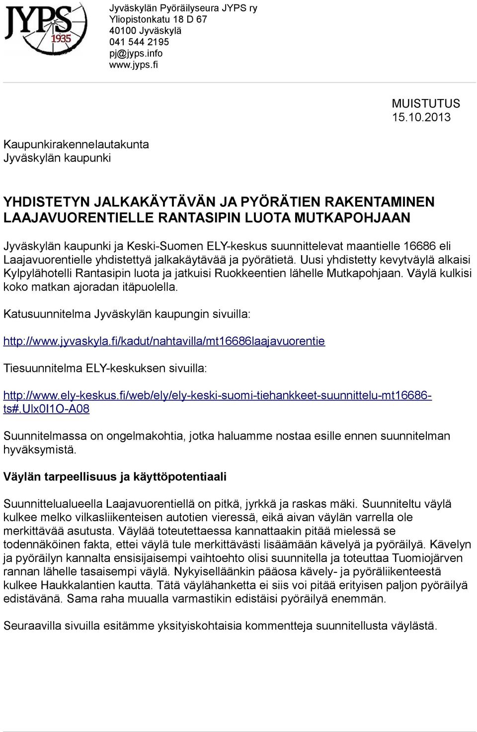 suunnittelevat maantielle 16686 eli Laajavuorentielle yhdistettyä jalkakäytävää ja pyörätietä.