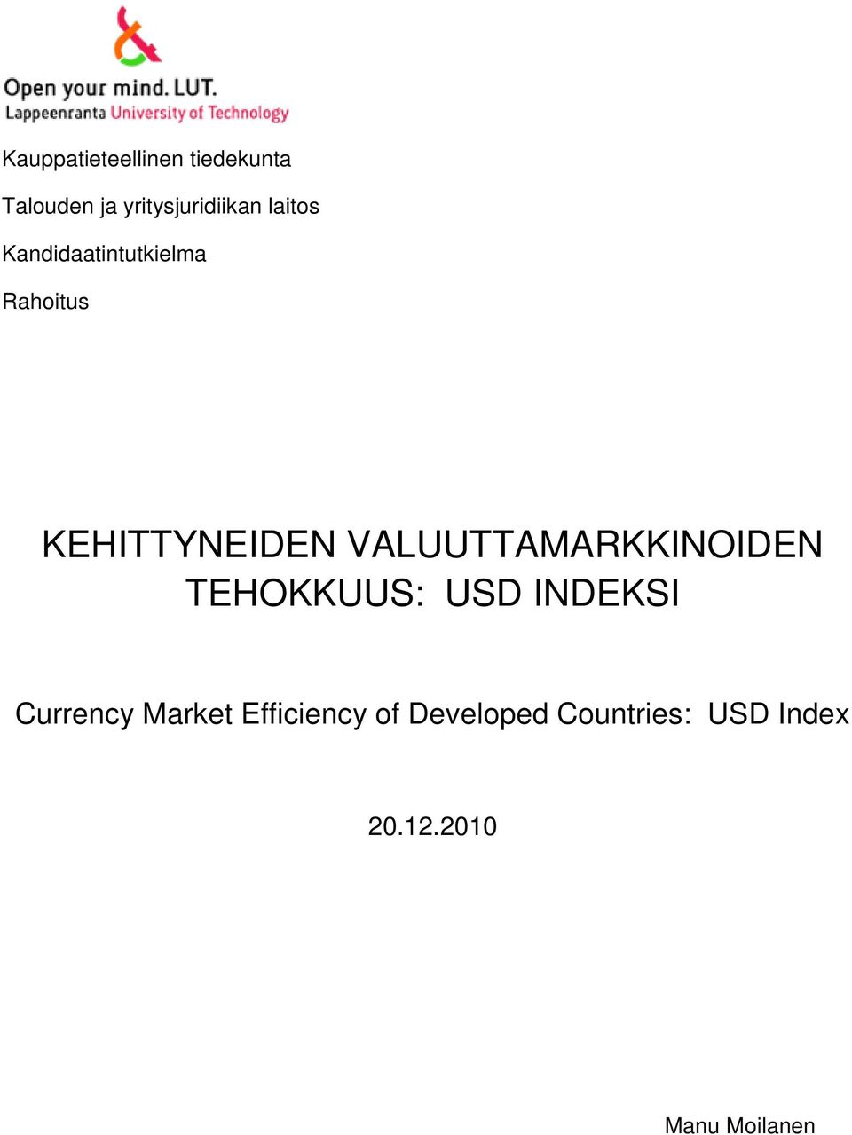 VALUUTTAMARKKINOIDEN TEHOKKUUS: USD INDEKSI Currency