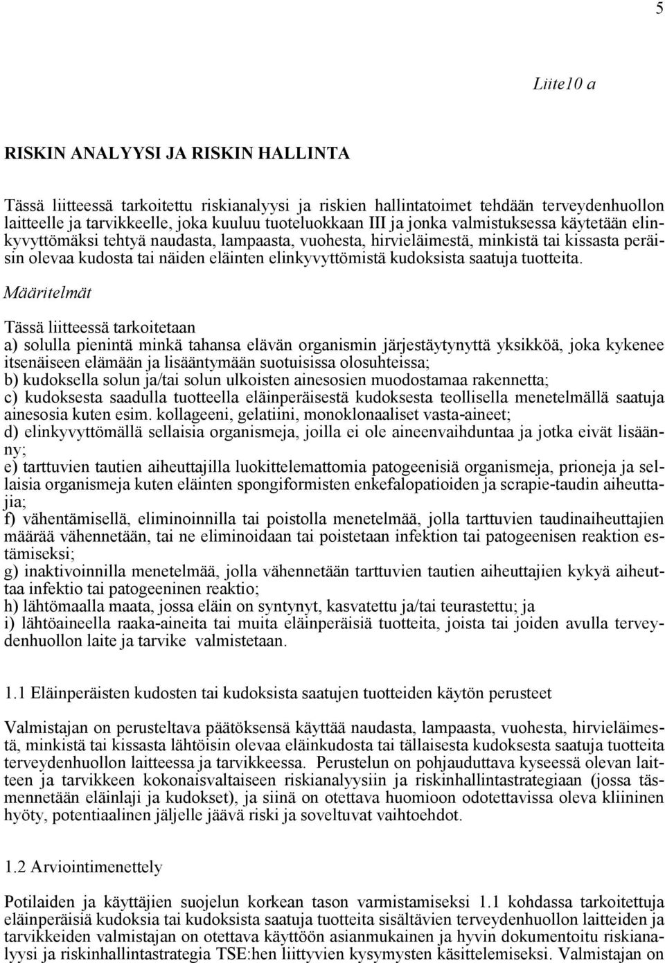 saatuja tuotteita.