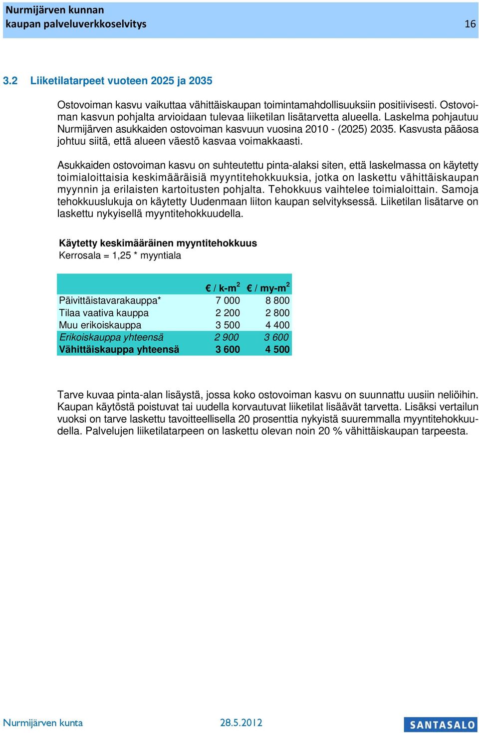 Kasvusta pääosa johtuu siitä, että alueen väestö asvaa voimaaasti.