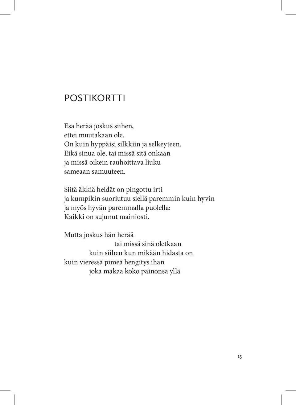 Siitä äkkiä heidät on pingottu irti ja kumpikin suoriutuu siellä paremmin kuin hyvin ja myös hyvän paremmalla puolella: