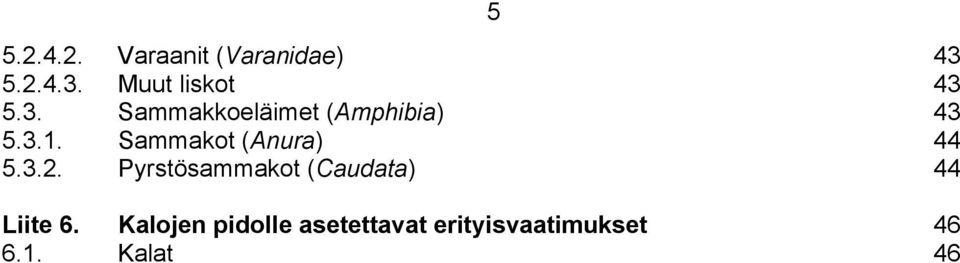 Sammakot (Anura) 44 5.3.2.