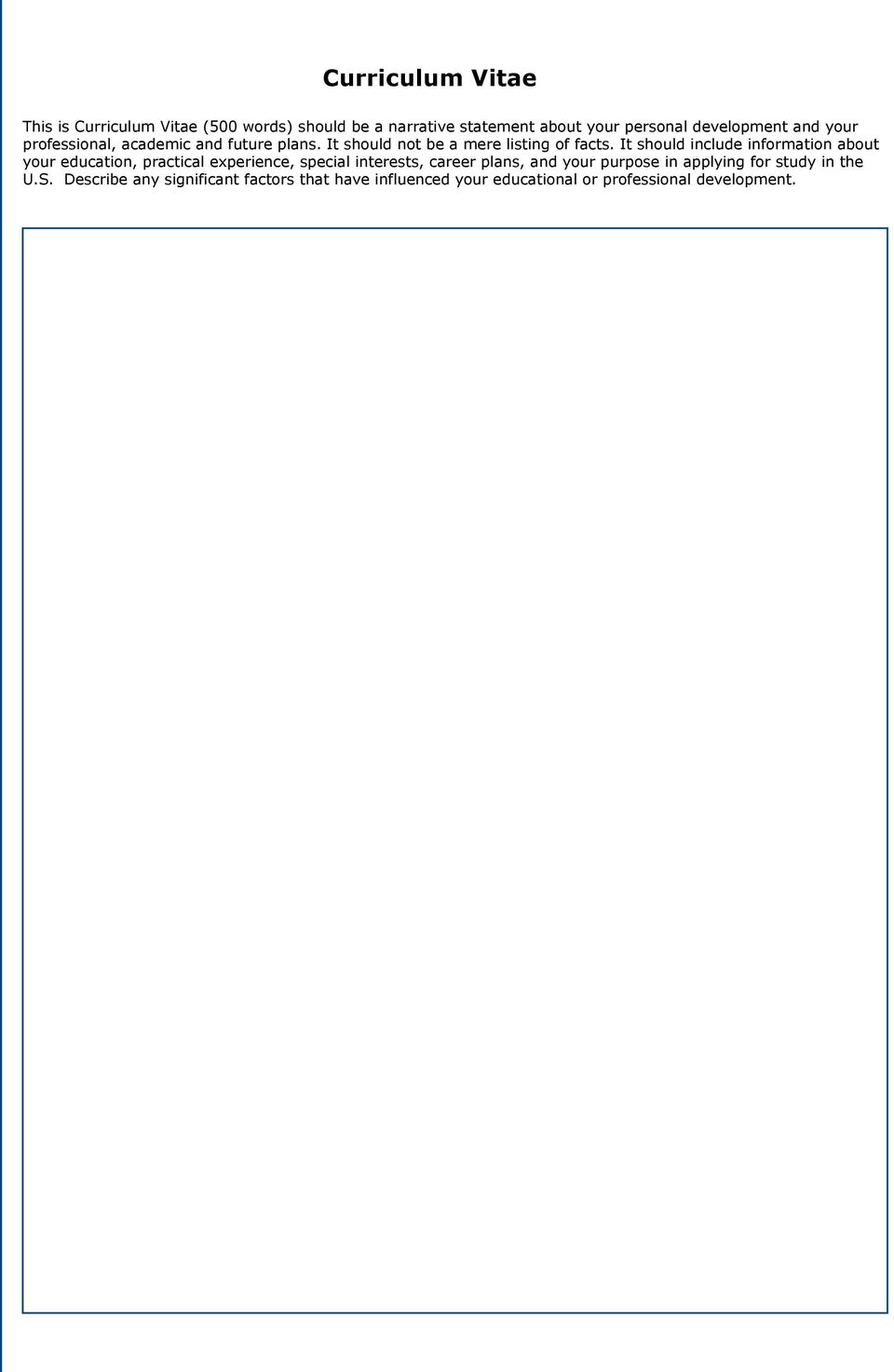 It should include information about your education, practical experience, special interests, career plans, and your