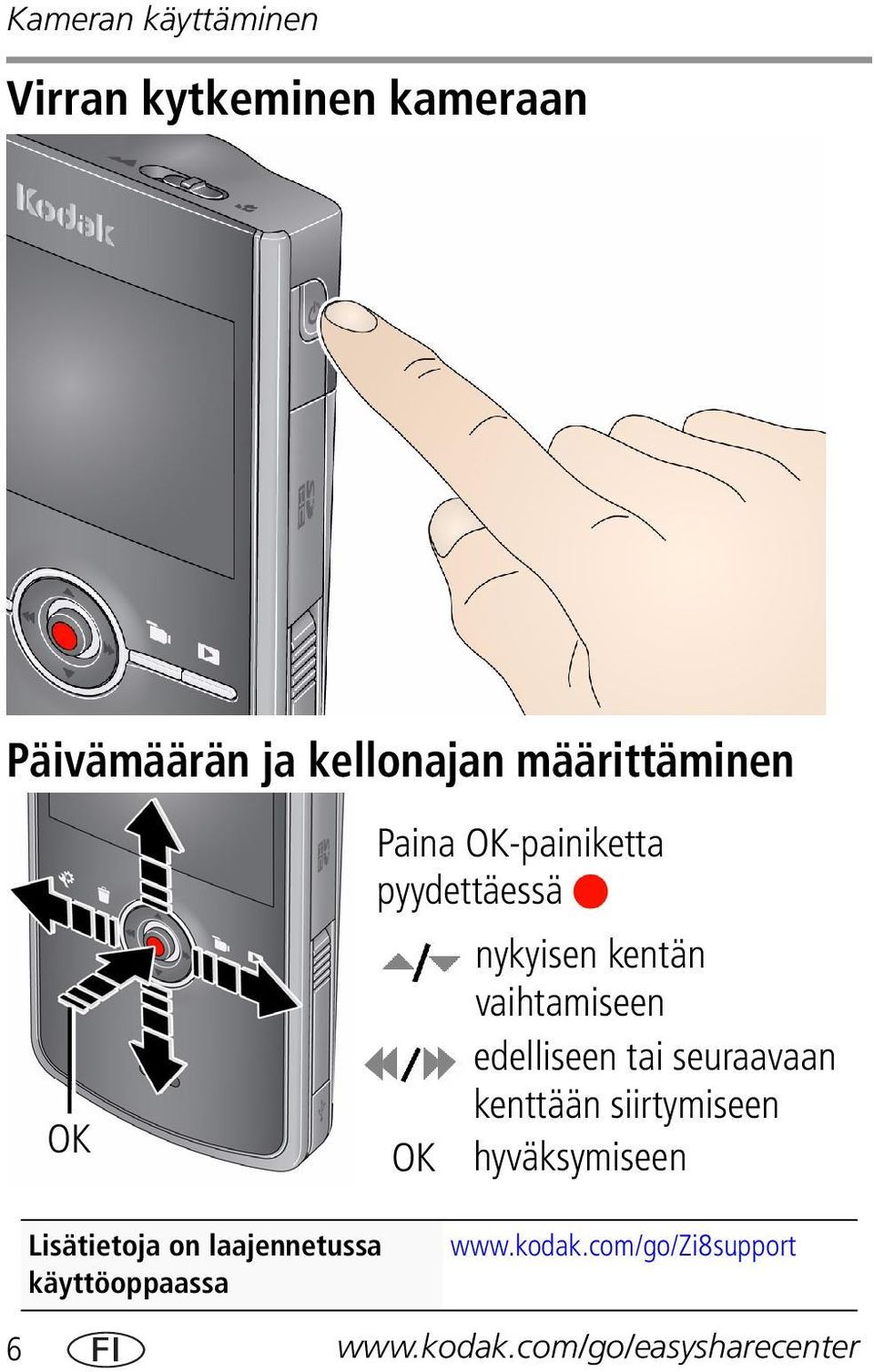 edelliseen tai seuraavaan kenttään siirtymiseen hyväksymiseen Lisätietoja on