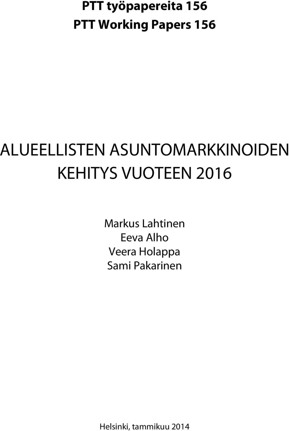 VUOTEEN 2016 Markus Lahtinen Eeva Alho Veera