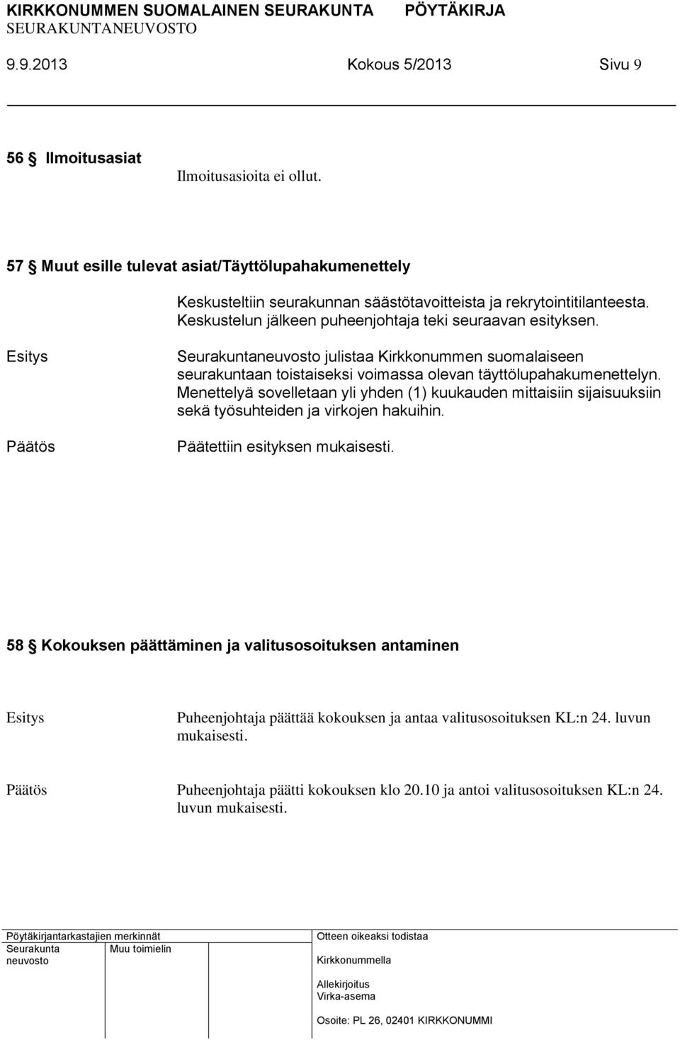 Seurakunta julistaa Kirkkonummen suomalaiseen seurakuntaan toistaiseksi voimassa olevan täyttölupahakumenettelyn.