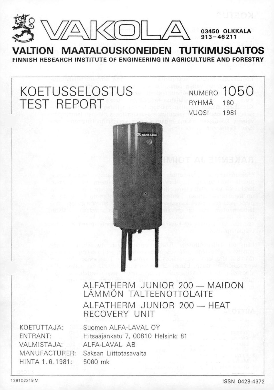 TALTEENOTTOLAITE ALFATHERM JUNIOR 200- HEAT RECOVERY UNIT KOETUTTAJA: ENTRANT: VALMISTAJA: MANUFACTURER: HINTA 1.6.