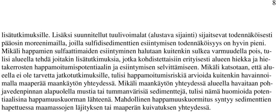 hietakerrosten happamoitumispotentiaalin ja esiintymisen selvittämiseen.