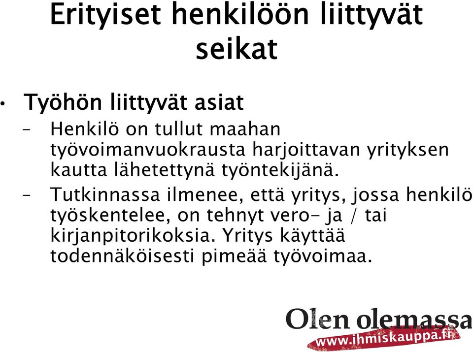 Tutkinnassa ilmenee, että yritys, jossa henkilö työskentelee, on