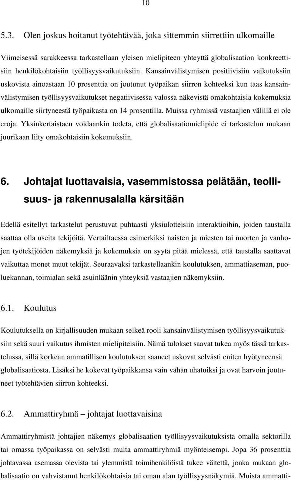 työllisyysvaikutuksiin.