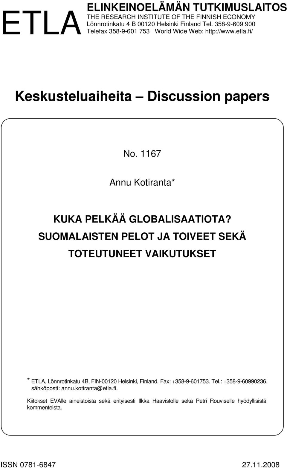 1167 Annu Kotiranta* KUKA PELKÄÄ GLOBALISAATIOTA?