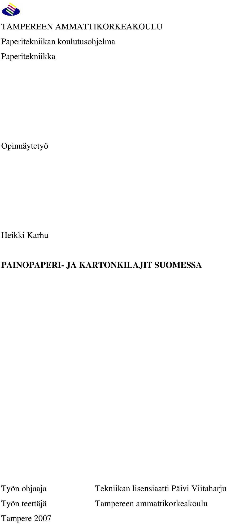 KARTONKILAJIT SUOMESSA Työn ohjaaja Työn teettäjä Tampere 2007