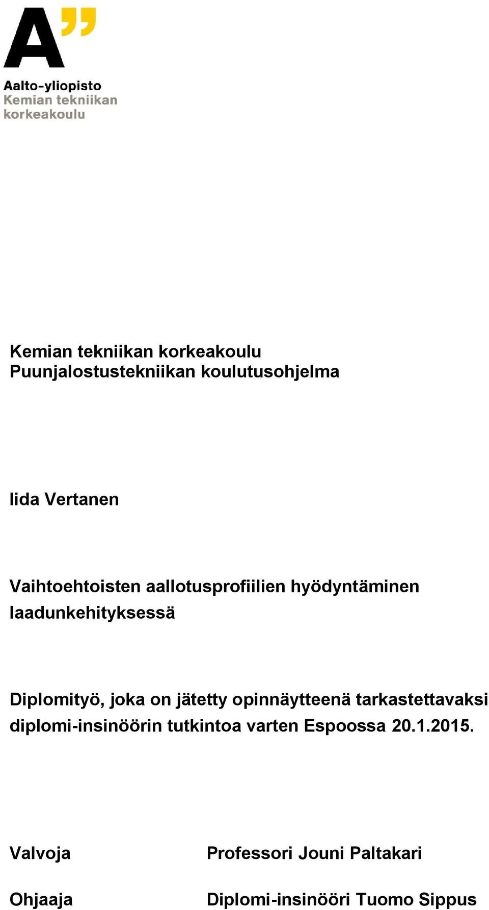 on jätetty opinnäytteenä tarkastettavaksi diplomi-insinöörin tutkintoa varten