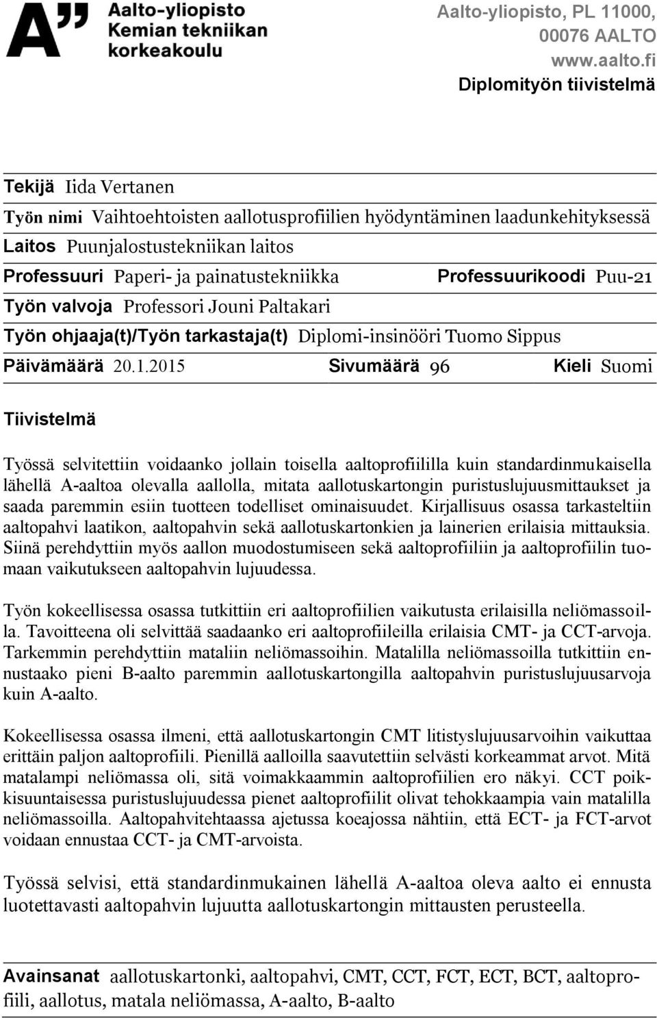 painatustekniikka Professuurikoodi Puu-21 