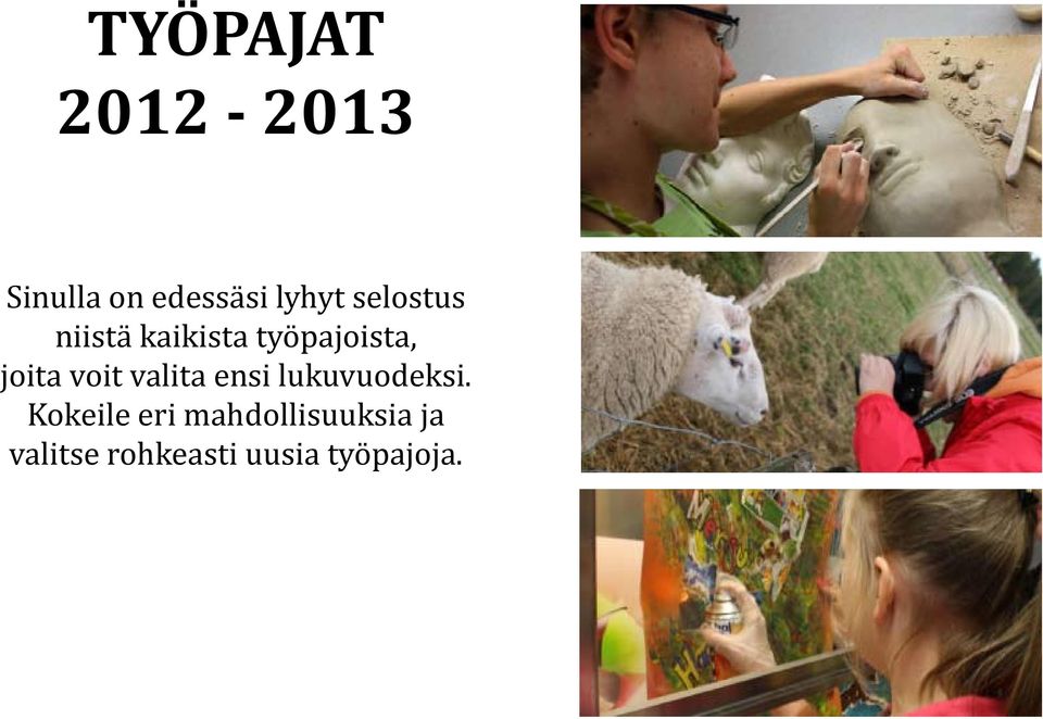 voit valita ensi lukuvuodeksi.