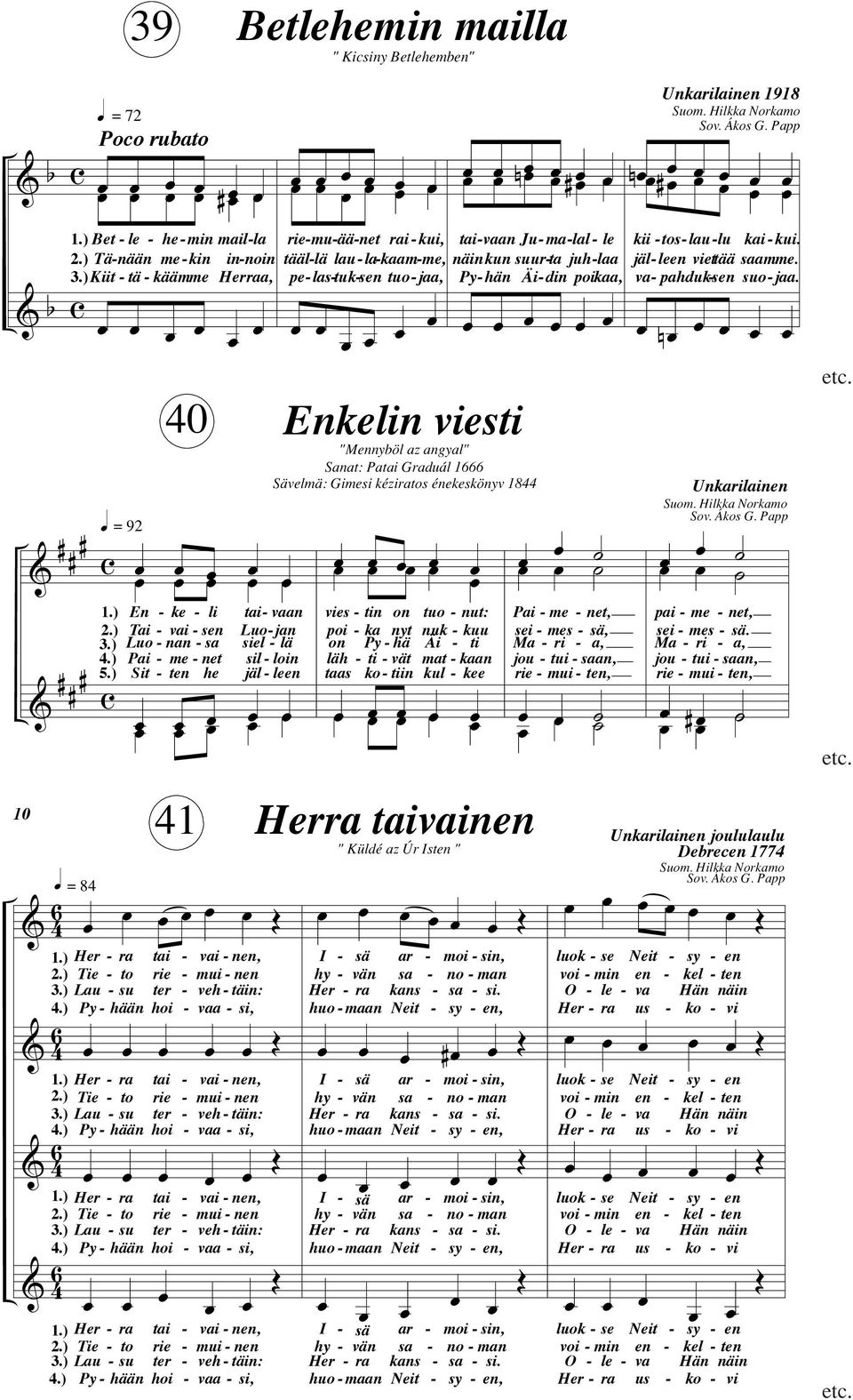 Tie to Lau su ) Py hään Her ra ) Tie to Lau su ) Py hään 0 En ke li Tai i s Luo nan sa Pai me net Sit t he tai an Luoasiel lä sil loin äl le 1 tai rie ter hoi i n, mui n veh in: a si, tai rie ter hoi