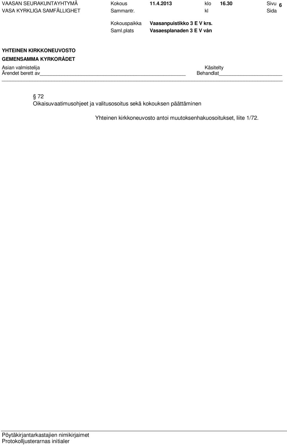 valitusosoitus sekä kokouksen päättäminen