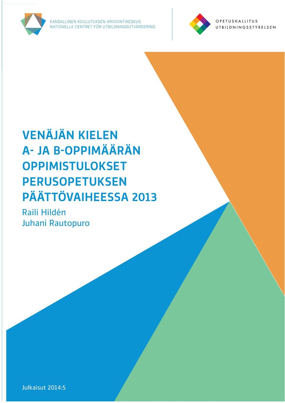 JA B-OPPIMÄÄRÄN OPPIMISTULOKSET PERUSOPETUKSEN