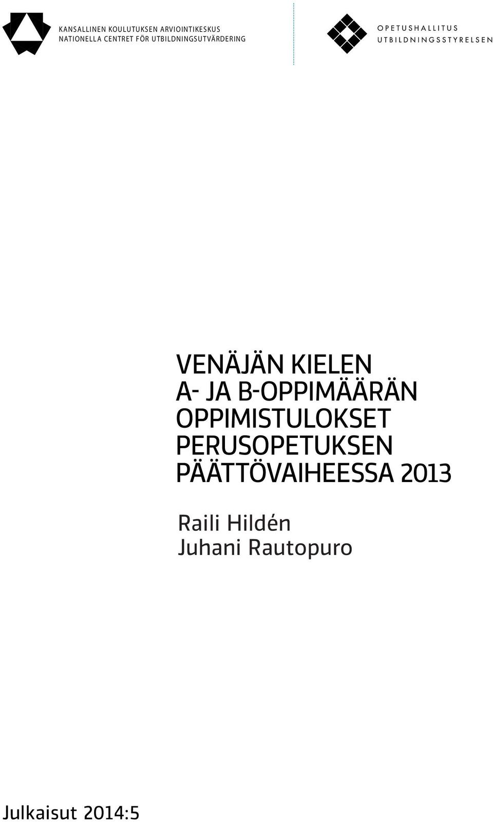 JA B-OPPIMÄÄRÄN OPPIMISTULOKSET PERUSOPETUKSEN