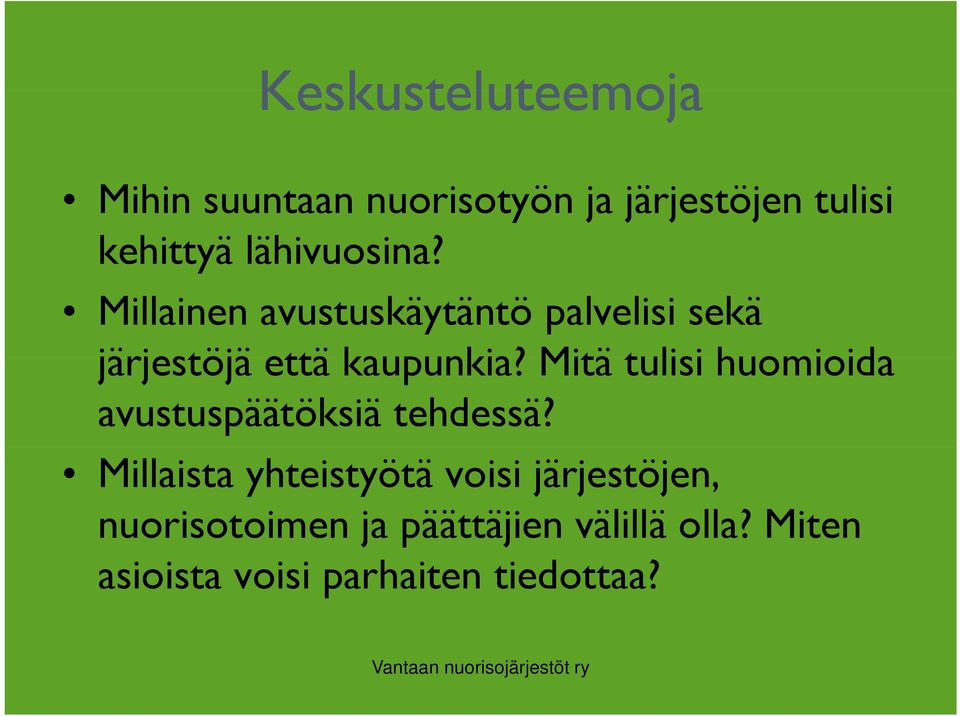 Mitä tulisi huomioida avustuspäätöksiä tehdessä?