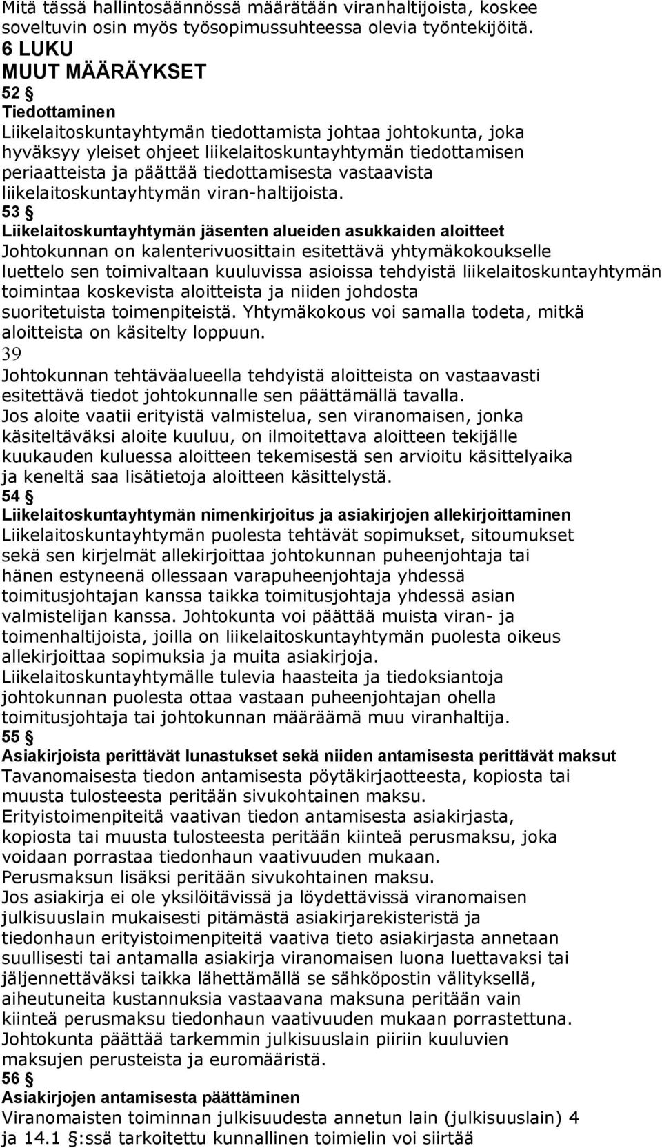 tiedottamisesta vastaavista liikelaitoskuntayhtymän viran-haltijoista.