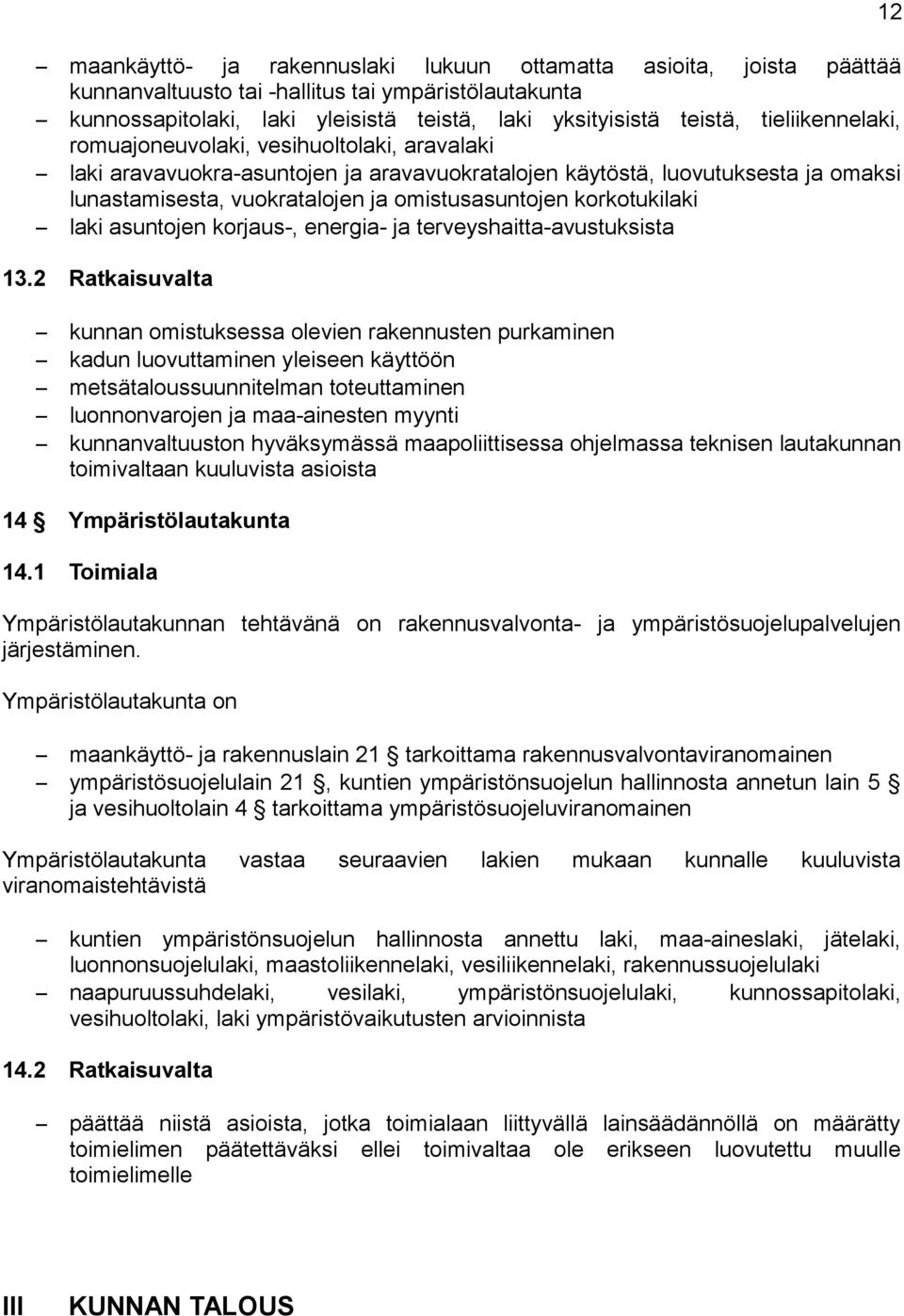 korkotukilaki laki asuntojen korjaus-, energia- ja terveyshaitta-avustuksista 13.