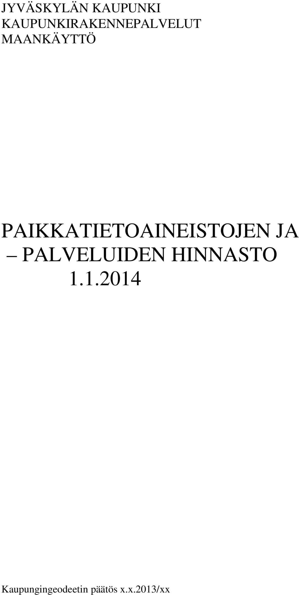 PAIKKATIETOAINEISTOJEN JA