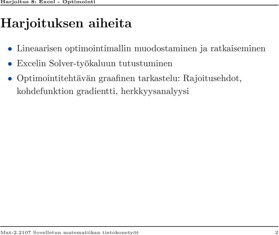 Optimointitehtävän graafinen tarkastelu: Rajoitusehdot,