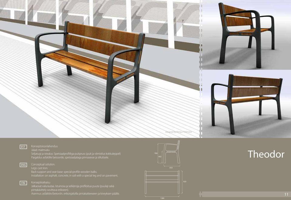 Back support and seat base: special-profile wooden balks. Installation: on asphalt, concrete, in soil with a special leg and on pavement.