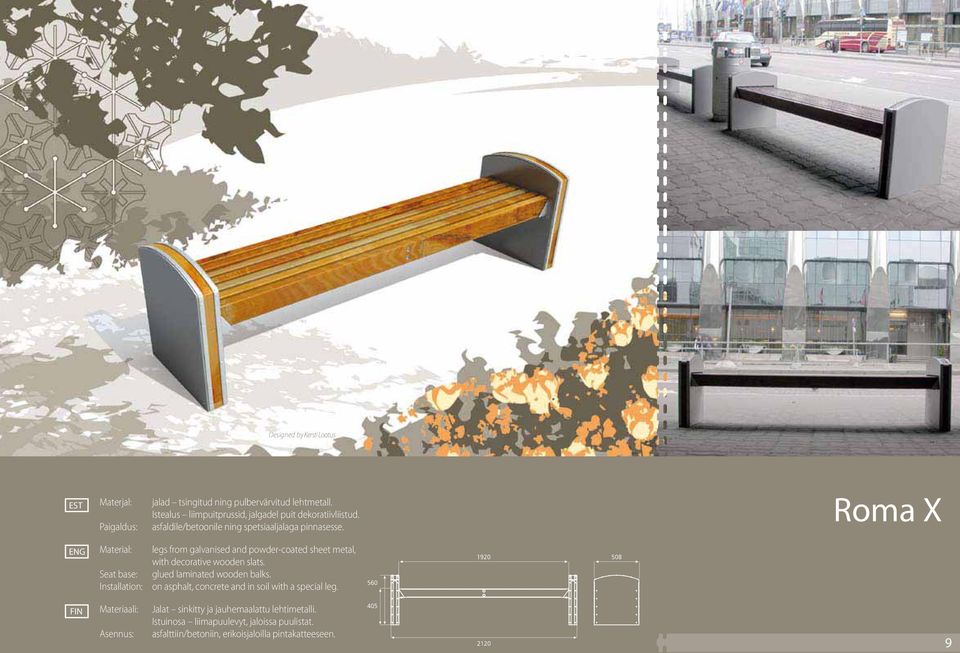 Roma X Material: legs from galvanised and powder-coated sheet metal, with decorative wooden slats. Seat base: glued laminated wooden balks.